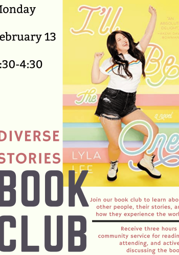a fat korean american girl posing in a dancing post titled "I'll be the one" written by Lyla Lee. the text reads "diverse stories book club: monday, february 13, 330-430" the text continues "join our book club to learn about other people, their stories, and how they experience the world. receive three hours of community service for reading, attending, and actively discussing the book"