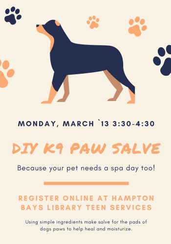 DIY K9 Paw Salve using simple ingredients make salve for their paws to heal and moisturize Monday March 13 3:30-4:30