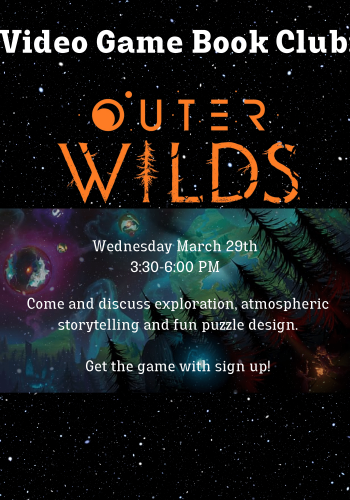Video Game Book Club: Outerwilds Wednesday March 29th 3:30-6